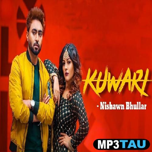 Kuwari- Nishawn Bhullar mp3 song lyrics